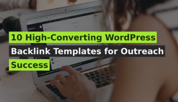 10 High-Converting WordPress Backlink Templates for Outreach Success