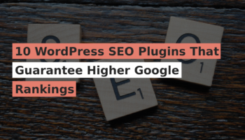 10 WordPress SEO Plugins That Guarantee Higher Google Rankings