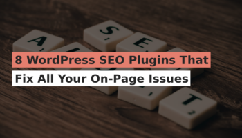 8 WordPress SEO Plugins That Fix All Your On-Page Issues