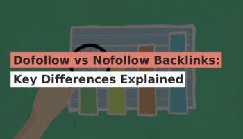 Dofollow vs Nofollow Backlinks: Key Differences Explained