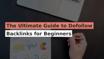 The Ultimate Guide to Dofollow Backlinks for Beginners