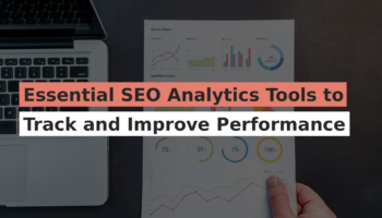 Essential SEO Analytics Tools to Track and Improve Performance
