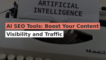 AI SEO Tools: Boost Your Content Visibility and Traffic