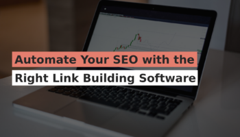 Automate Your SEO with the Right Link Building Software