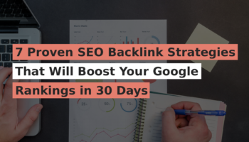 7 Proven SEO Backlink Strategies That Will Boost Your Google Rankings in 30 Days